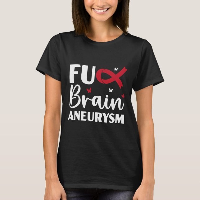 Brain Aneurysm Warrior Medical Condition Aneurysm  T-Shirt (Front)