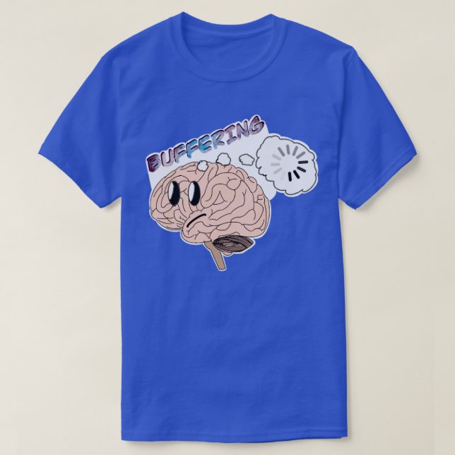 Brain Buffering T-Shirt (Design Front)