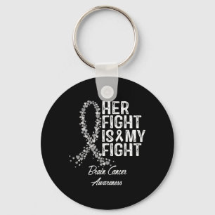 Brain Cancer Awareness Her Fight Is My Fight Suprt Key Ring