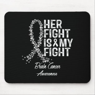 Brain Cancer Awareness Her Fight Is My Fight Suprt Mouse Mat