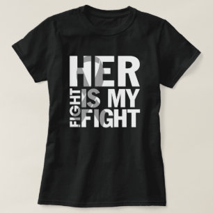 Brain Cancer Awareness Her Fight is My Fight T-Shirt