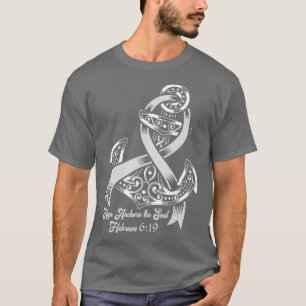 Brain Cancer Awareness  Hope Anchors The Soul T-Shirt