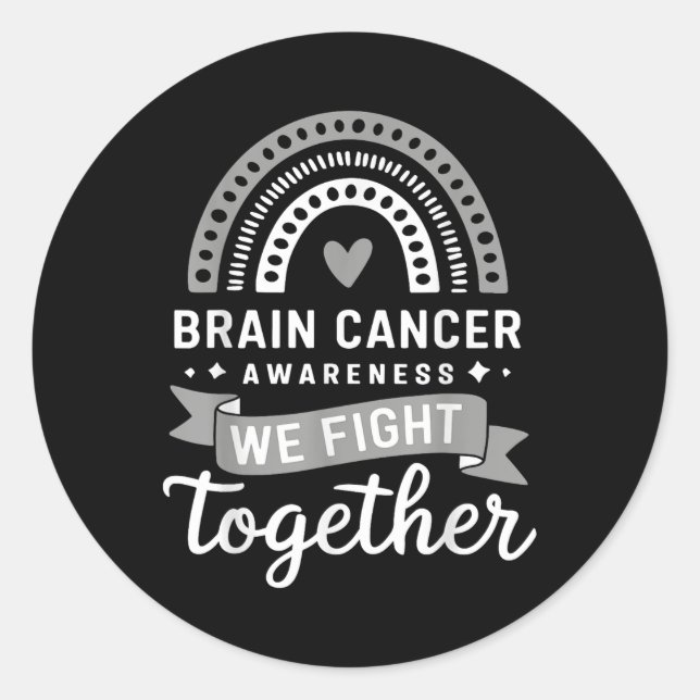 Brain Cancer Awareness We Fight Together Brain Can Classic Round Sticker (Front)