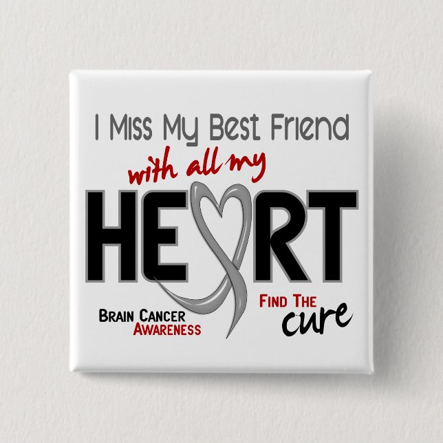 Brain Cancer I MISS MY BEST FRIEND 15 Cm Square Badge (Front)