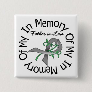 Brain Cancer In Memory of My Father-in-Law 15 Cm Square Badge