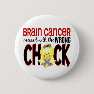 Brain Cancer Messed With The Wrong Chick 6 Cm Round Badge