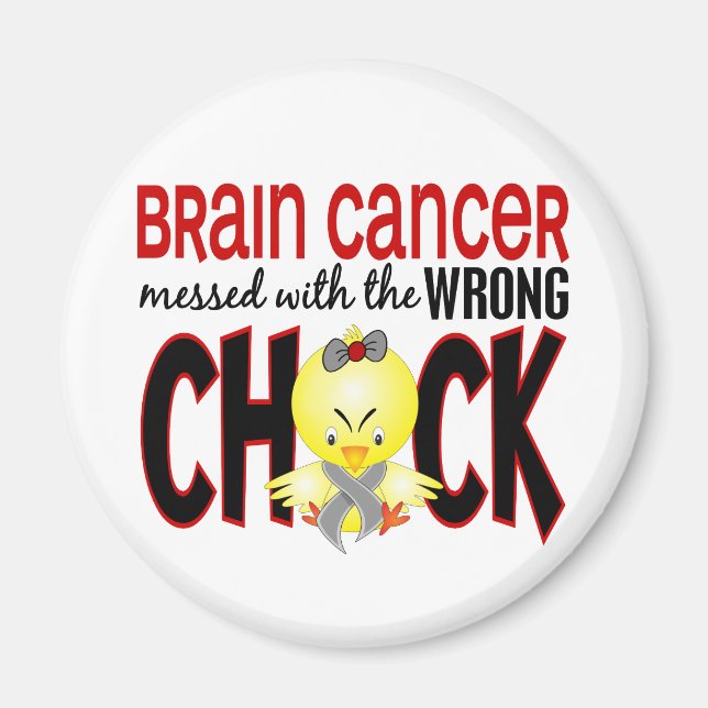 Brain Cancer Messed With The Wrong Chick Magnet (Front)
