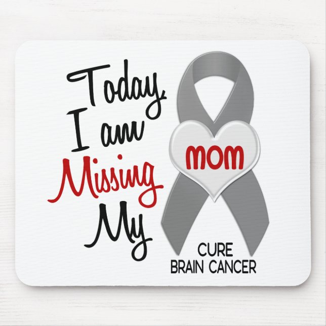 Brain Cancer Missing Miss My Mum 1 Mouse Mat (Front)