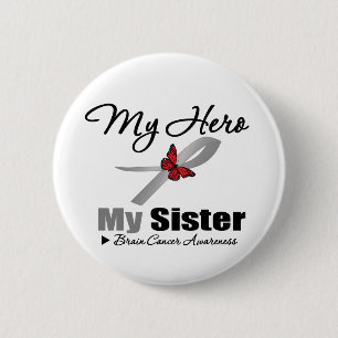 Brain Cancer My Hero My Sister 6 Cm Round Badge