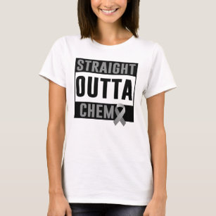 brain cancer straight outta chemo T-Shirt