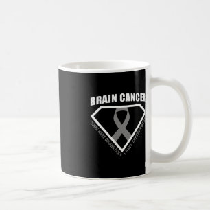 Brain CancerSome Have Disabilities I Have Superpow Coffee Mug