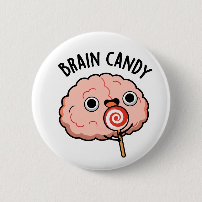 Brain Candy Funny Brain Anatomy Pun  6 Cm Round Badge (Front)