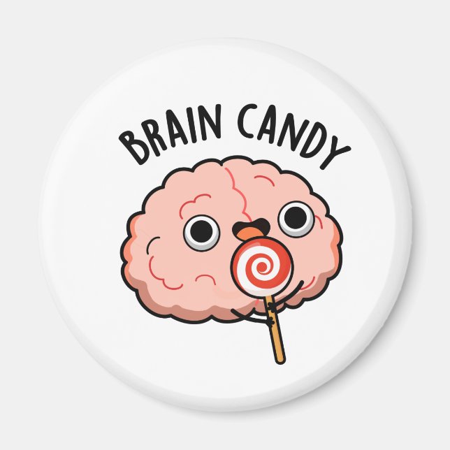 Brain Candy Funny Brain Anatomy Pun  Magnet (Front)