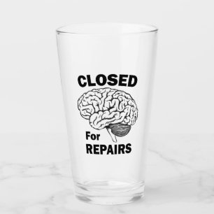 Brain Closed For Repairs Glass