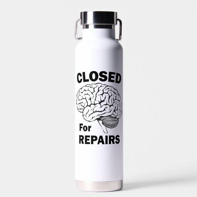 Brain Closed For Repairs Water Bottle (Front)