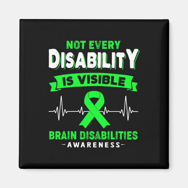 Brain Disabilities Awareness Not Every Disability  Magnet (Front)