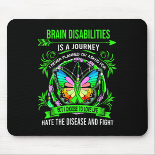 Brain Disabilities is a journey I never planed  Mouse Mat