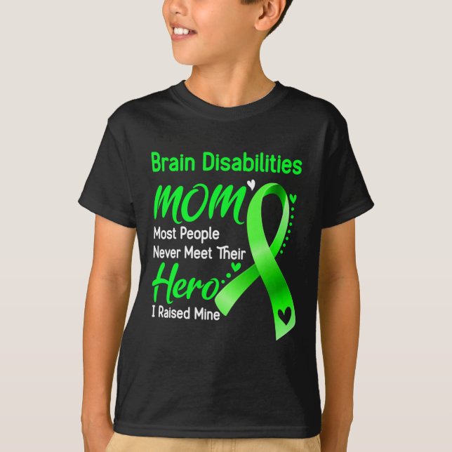 Brain Disabilities Mum I Raised Mine  T-Shirt (Front)