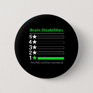Brain Disabilities Very bad Disabilities Awareness 6 Cm Round Badge
