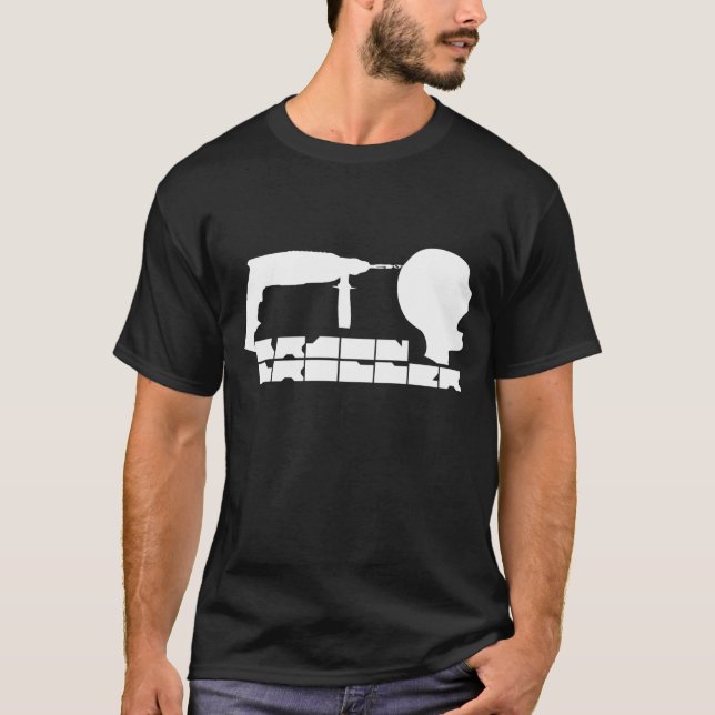 Brain Driller T-Shirt (Front)