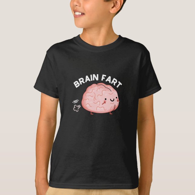 Brain Fart Funny Anatomy Pun Dark BG T-Shirt (Front)