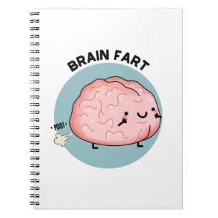 Brain Fart Funny Anatomy Pun  Notebook