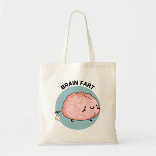 Brain Fart Funny Anatomy Pun Tote Bag