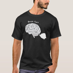 Brain Fart - Funny T-Shirt