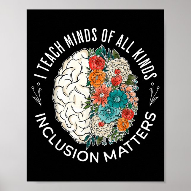 Brain Flower I Teach Minds Of All Kinds Inclusion Poster (Front)