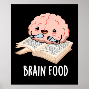 Brain Food Funny Anatomy Pun Dark BG Poster