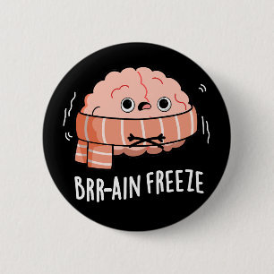Brain Freeze Funny Biology Anatomy Pun Dark BG 6 Cm Round Badge