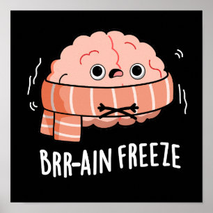 Brain Freeze Funny Biology Anatomy Pun Dark BG Poster