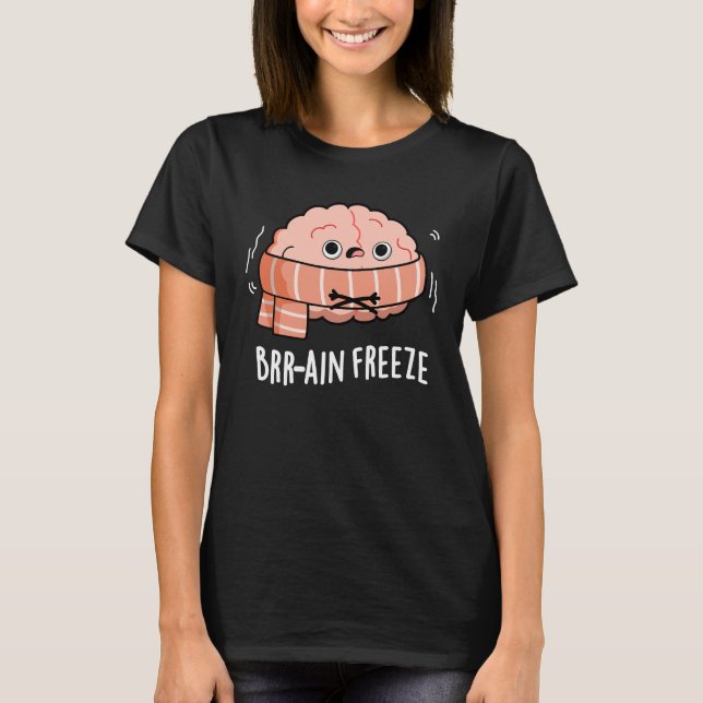 Brain Freeze Funny Biology Anatomy Pun Dark BG T-Shirt (Front)