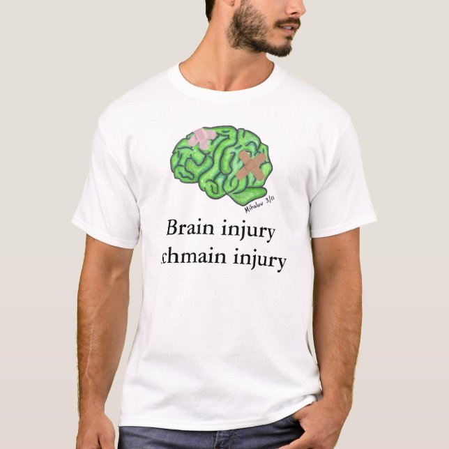 "Brain injury schmain injury" t-shirt (Front)