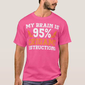 Brain Is 95 Origami Sculpture Origami Master Origa T-Shirt