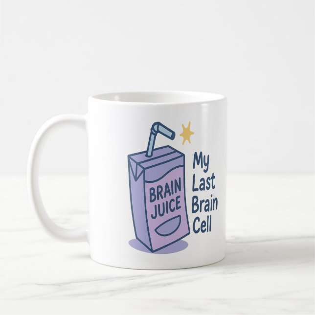Brain Juice – My Last Brain Cell Funny Cartoon Des Coffee Mug (Left)