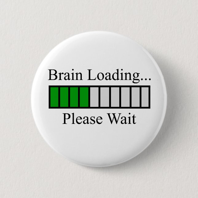 Brain Loading Bar 6 Cm Round Badge (Front)
