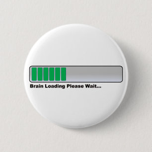 Brain Loading Please Wait... 6 Cm Round Badge