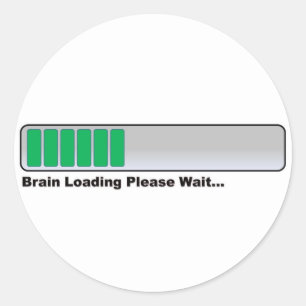 Brain Loading Please Wait... Classic Round Sticker