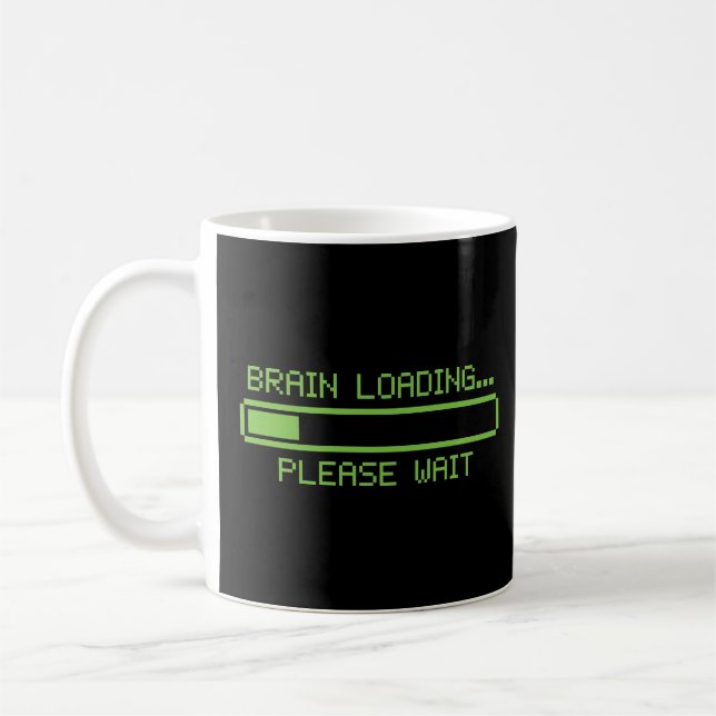 Brain Loading... Please Wait Coffee Mug (Left)