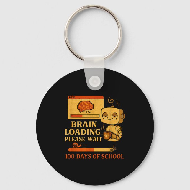 Brain Loading Please Wait – Funny 100 Days Of Scho Key Ring (Front)