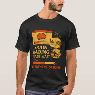 Brain Loading Please Wait – Funny 100 Days Of Scho T-Shirt