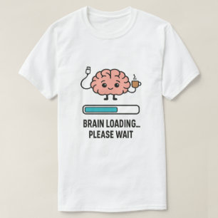 Brain Loading… Please Wait Funny Cartoon T-Shirt
