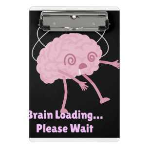 Brain Loading… Please Wait – Funny Comic Doodle Mini Clipboard