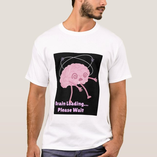 Brain Loading… Please Wait – Funny Comic Doodle T-Shirt (Front)