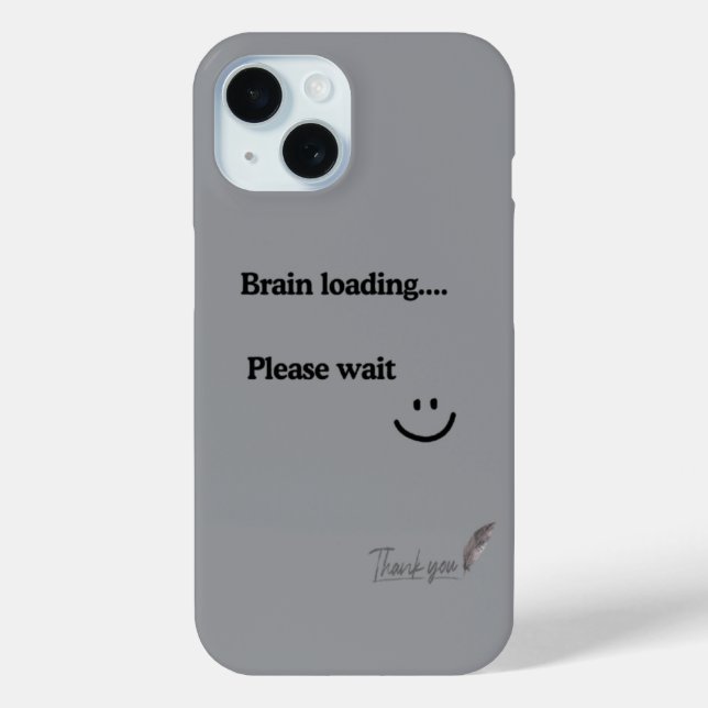 Brain Loading Please Wait – Trendy Grey iPhone 15  Case-Mate iPhone Case (Back)