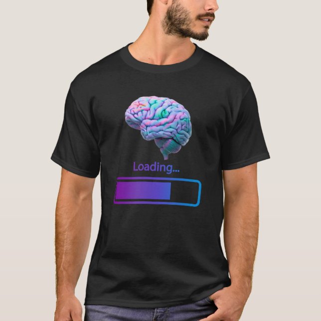 brain loading T-Shirt (Front)