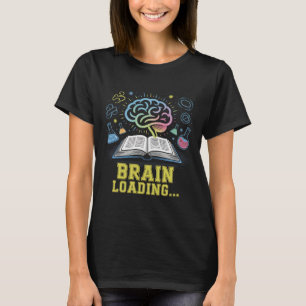 Brain Loading T-Shirt   Back to School Science Tee