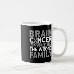 Brain Messed With The Wrong Family Brain Cancer Coffee Mug