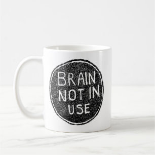 Brain Not In Use Coffee Mug